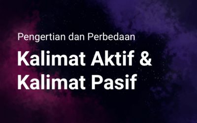 Pengertian dan Perbedaan Kalimat Aktif dan Pasif