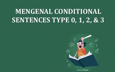 Conditional Sentences Type 0, 1, 2, dan 3 | Rumus dan Contoh